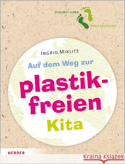 Auf dem Weg zur plastikfreien Kita Miklitz, Ingrid 9783451386015 Herder, Freiburg - książka