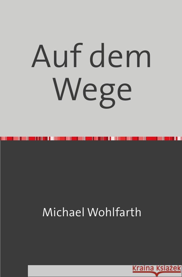 Auf dem Wege Wohlfarth, Michael 9783753129068 epubli - książka