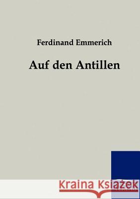Auf den Antillen Emmerich, Ferdinand 9783861959687 Salzwasser-Verlag - książka