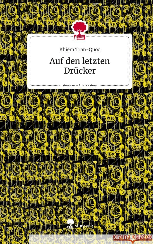 Auf den letzten Drücker. Life is a Story - story.one Tran-Quoc, Khiem 9783711563187 story.one publishing - książka