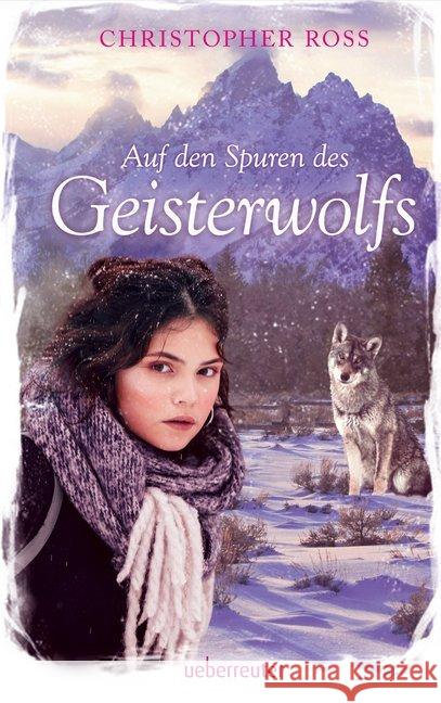 Auf den Spuren des Geisterwolfs Ross, Christopher 9783764170950 Ueberreuter - książka