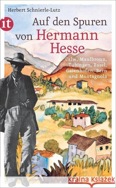 Auf den Spuren von Hermann Hesse : Calw, Maulbronn, Tübingen, Basel, Gaienhofen, Bern und Montagnola Schnierle-Lutz, Herbert 9783458361541 Insel Verlag - książka