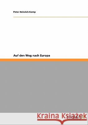 Auf den Weg nach Europa Peter Heinrich Kemp 9783640378982 Grin Verlag - książka