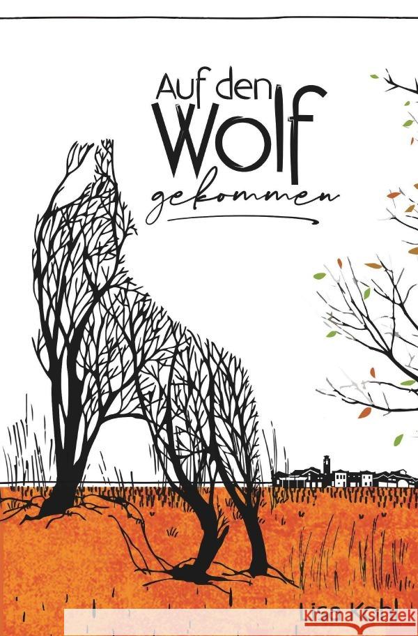 Auf den Wolf gekommen Kohl, Lisa 9783752980912 epubli - książka
