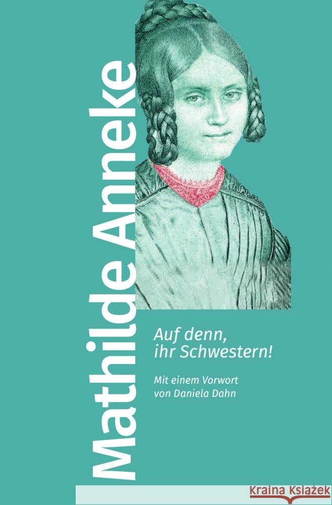 Auf denn, ihr Schwestern! Anneke, Mathilde Franziska 9783462500103 Kiepenheuer & Witsch - książka