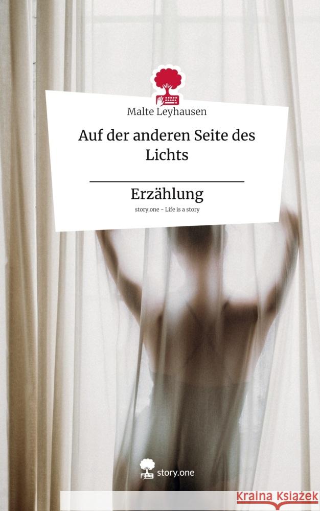 Auf der anderen Seite des Lichts _____________           Erzählung. Life is a Story - story.one Leyhausen, Malte 9783711530066 story.one publishing - książka