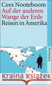 Auf der anderen Wange der Erde : Reisen in den Amerikas. Hrsg. v. Susanne Schaber Nooteboom, Cees   9783518459959 Suhrkamp - książka