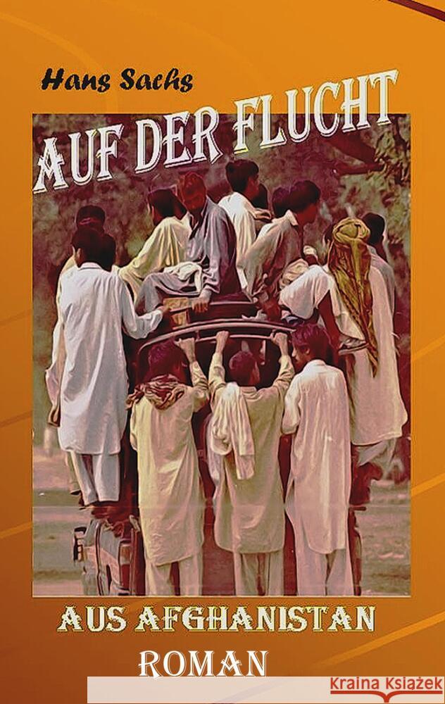 Auf der Flucht aus Afghanistan Sachs, Hans 9783347379350 tredition - książka