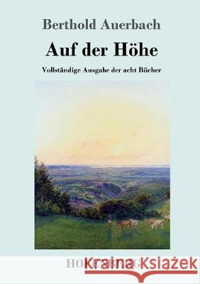 Auf der Höhe: Vollständige Ausgabe der acht Bücher Berthold Auerbach 9783743718050 Hofenberg - książka