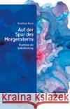Auf der Spur des Morgensterns Buck, Dorothea 9783966052177 Psychiatrie-Verlag