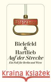Auf der Strecke : Ein Fall für Berlin und Wien Bielefeld, Claus; Hartlieb, Petra 9783257240689 Diogenes - książka