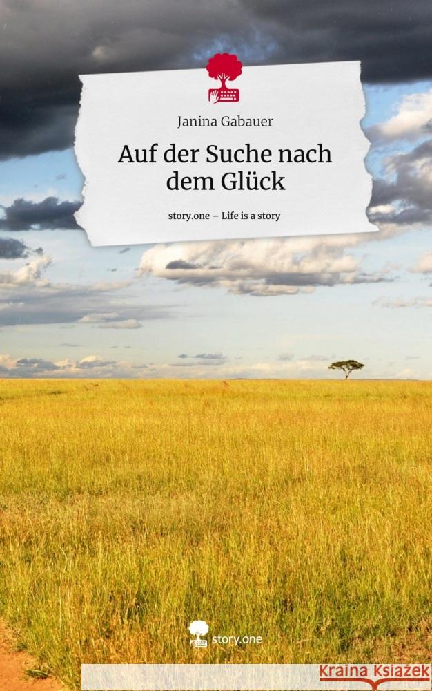 Auf der Suche nach dem Glück. Life is a Story - story.one Gabauer, Janina 9783710895531 story.one publishing - książka