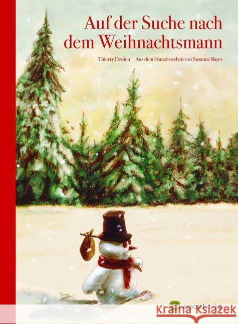 Auf der Suche nach dem Weihnachtsmann : Bilderbuch Dedieu, Thierry 9783905945881 Aracari - książka