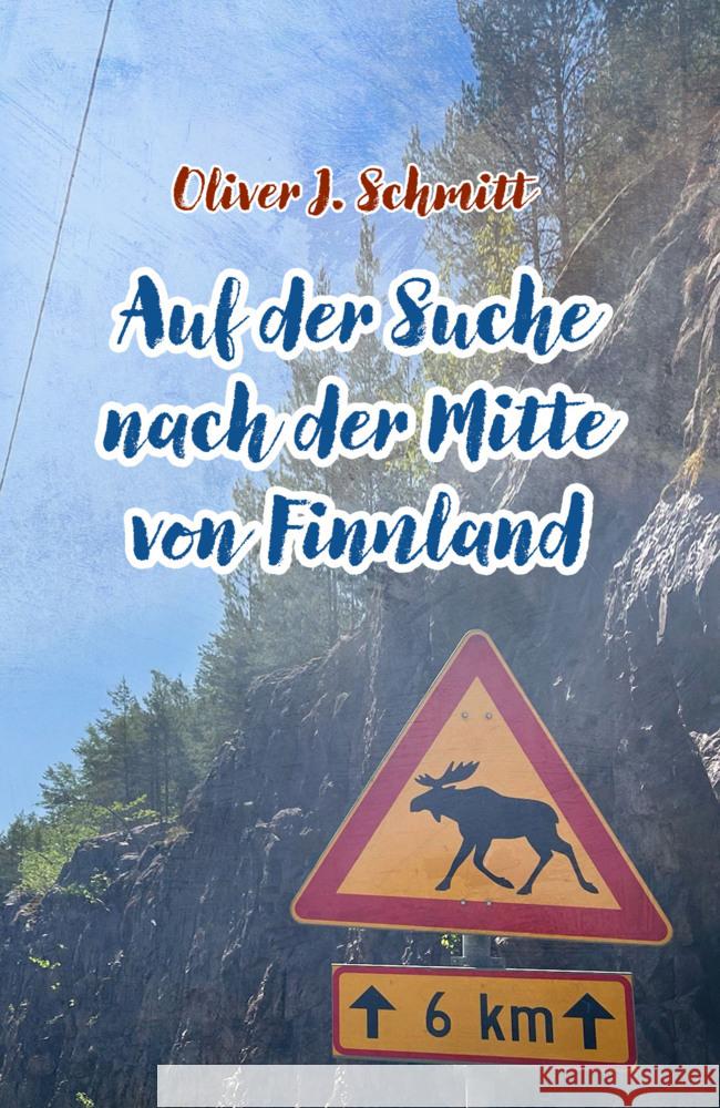 Auf der Suche nach der Mitte von Finnland Schmitt, Oliver J. 9783967531572 Noel - książka