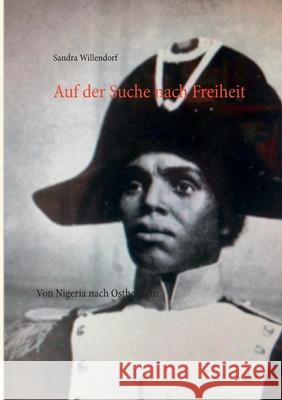 Auf der Suche nach Freiheit: Von Nigeria nach Ostholstein Sandra Willendorf 9783752644814 Books on Demand - książka