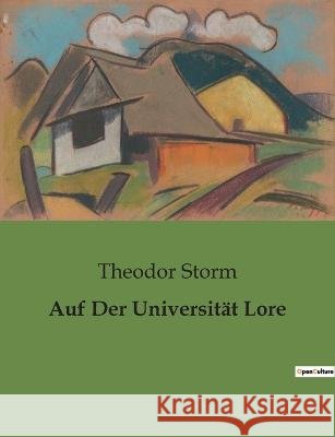 Auf Der Universitat Lore Theodor Storm   9791041948796 Culturea - książka