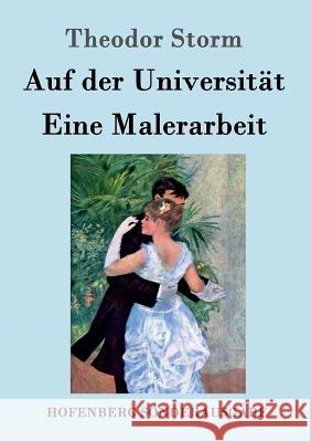 Auf der Universität / Eine Malerarbeit Theodor Storm 9783861997672 Hofenberg - książka