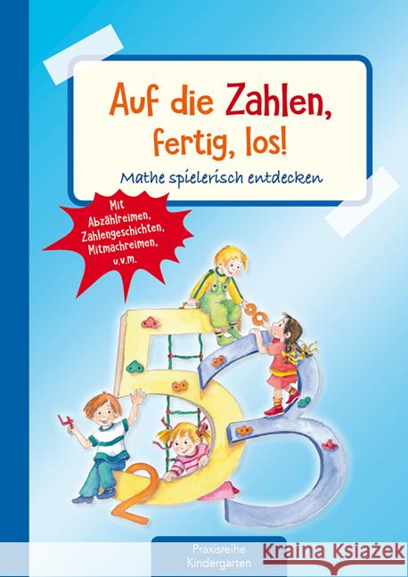 Auf die Zahlen, fertig, los! : Mathe spielerisch entdecken - Mit Abzählreimen, Zahlengeschichten, Mitmachreimen, u.v.m. Klein, Suse 9783780651310 Kaufmann - książka