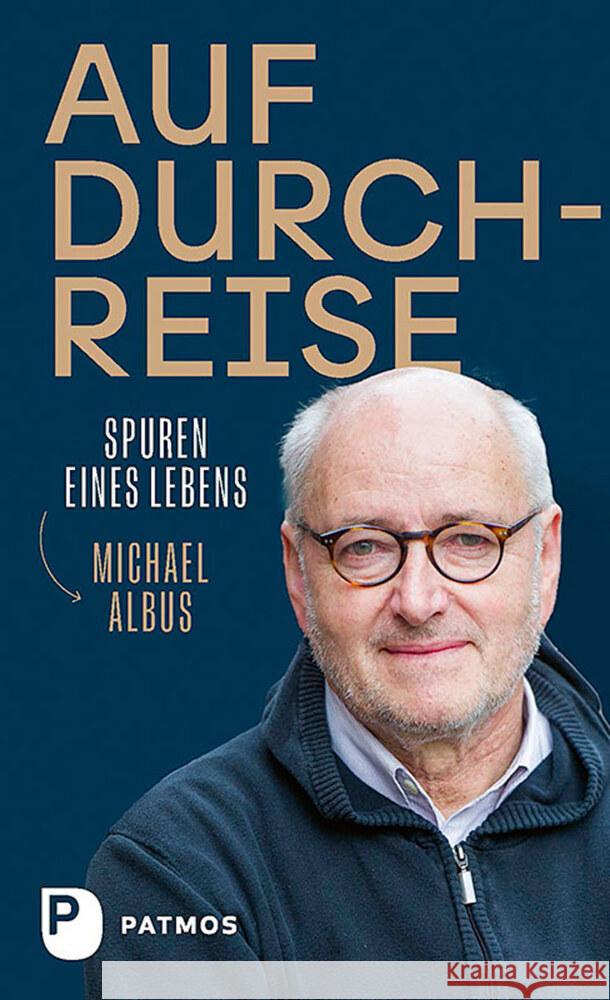 Auf Durchreise - Spuren eines Lebens Albus, Michael 9783843614733 Patmos Verlag - książka