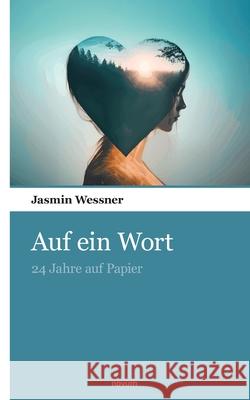 Auf ein Wort: 24 Jahre auf Papier Jasmin Wessner 9783903468474 Novum Pocket - książka