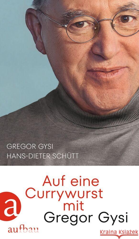 Auf eine Currywurst mit Gregor Gysi Gysi, Gregor, Schütt, Hans-Dieter 9783351042141 Aufbau-Verlag - książka