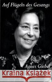 Auf Flügeln des Gesangs - Agnes Giebel : Biographie der großen Sopranistin Kurtz, Michael   9783936655476 Dohr - książka