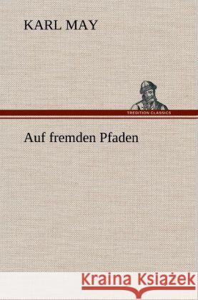 Auf fremden Pfaden May, Karl 9783847256533 TREDITION CLASSICS - książka