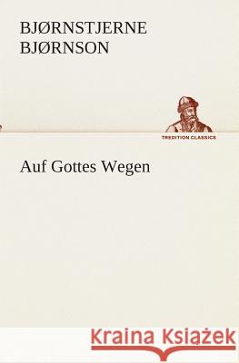 Auf Gottes Wegen Bjørnstjerne Bjørnson 9783849546076 Tredition Classics - książka