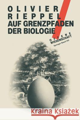 Auf Grenzpfaden Der Biologie Rieppel 9783034867405 Birkhauser - książka