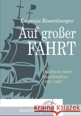 Auf großer Fahrt Rosenberger, Eugenie 9783954271573 Maritimepress - książka