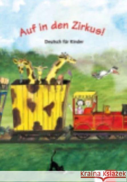 Auf in den Zirkus! : Deutsch für Kinder Beutelspacher, Begona   9783125547254 Klett - książka