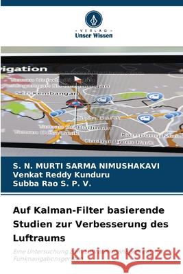 Auf Kalman-Filter basierende Studien zur Verbesserung des Luftraums S. N. Murti Sarma Nimushakavi Venkat Reddy Kunduru Subba Rao S 9786207699773 Verlag Unser Wissen - książka