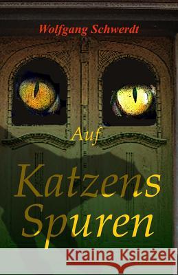 Auf Katzens Spuren Wolfgang Schwerdt 9781517795375 Createspace - książka