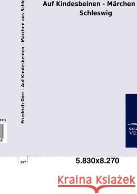Auf Kindesbeinen - Märchen aus Schleswig Dörr, Friedrich 9783846003398 Salzwasser-Verlag - książka