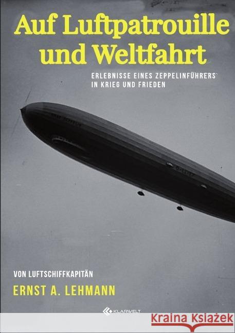 Auf Luftpatrouille und Weltfahrt : Erlebnisse eines Zeppelinführers in Krieg und Frieden Lehmann, Ernst A. 9783748532729 epubli - książka