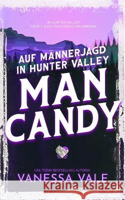 Auf Mannerjagd in Hunter Valley: Man Candy Vanessa Vale   9781795957885 Bridger Media - książka