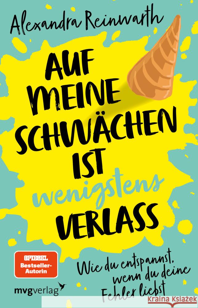 Auf meine Schwächen ist wenigstens Verlass Reinwarth, Alexandra 9783747404720 mvg Verlag - książka