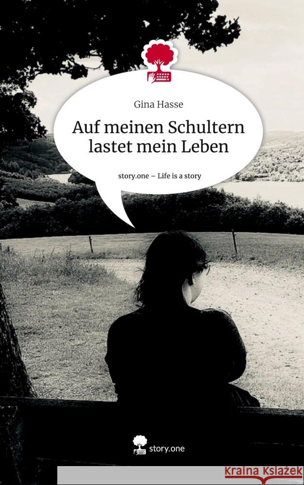 Auf meinen Schultern lastet mein Leben. Life is a Story - story.one Hasse, Gina 9783711521552 story.one publishing - książka