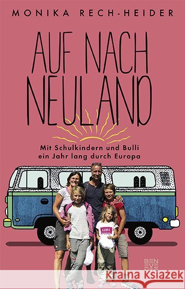 Auf nach Neuland : Mit Schulkindern und Bulli ein Jahr lang durch Europa Rech-Heider, Monika 9783710900860 Benevento - książka