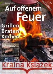 Auf offenem Feuer : Grillen, Braten, Kochen Bothe, Carsten 9783702012977 Stocker - książka