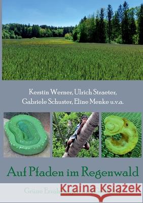 Auf Pfaden im Regenwald: Grüne Erzählungen und Gedichte Werner, Kerstin 9783755797524 Books on Demand - książka