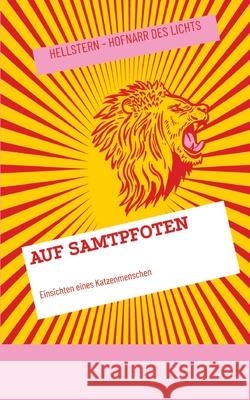 Auf Samtpfoten - Hofnarr des Lichts, Hellstern 9783384703613 tredition - książka