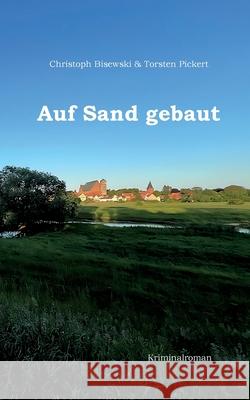 Auf Sand gebaut Christoph Bisewski Torsten Pickert 9783758375309 Bod - Books on Demand - książka