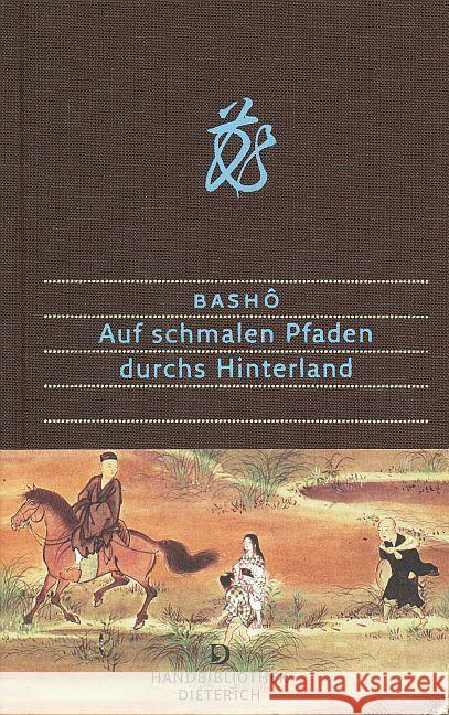 Auf schmalen Pfaden durchs Hinterland : Mit e. Nachw. z. Neuaufl. v. Ekkehard May Basho, Matsuo 9783871620751 Dieterich'sche Verlagsbuchhandlung - książka