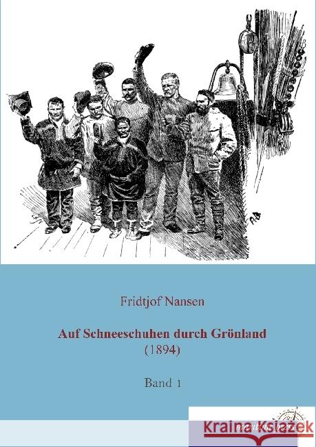 Auf Schneeschuhen durch Grönland (1894) Nansen, Fridtjof 9783954274987 Maritimepress - książka