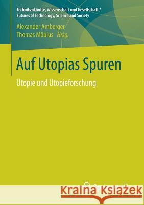 Auf Utopias Spuren: Utopie Und Utopieforschung. Festschrift Für Richard Saage Zum 75. Geburtstag Amberger, Alexander 9783658140441 Springer vs - książka