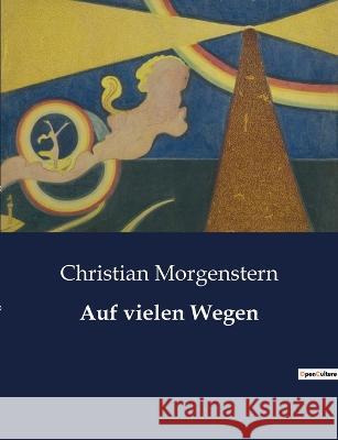 Auf vielen Wegen Christian Morgenstern   9791041908462 Culturea - książka