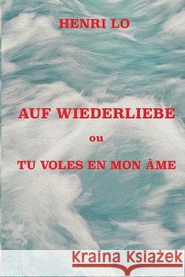 Auf Widerliebe: Tu voles en mon ?me Henri Lo 9782957795116 Afnil - książka