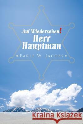 Auf Wiedersehen! Herr Hauptman Earle W. Jacobs 9781524603700 Authorhouse - książka