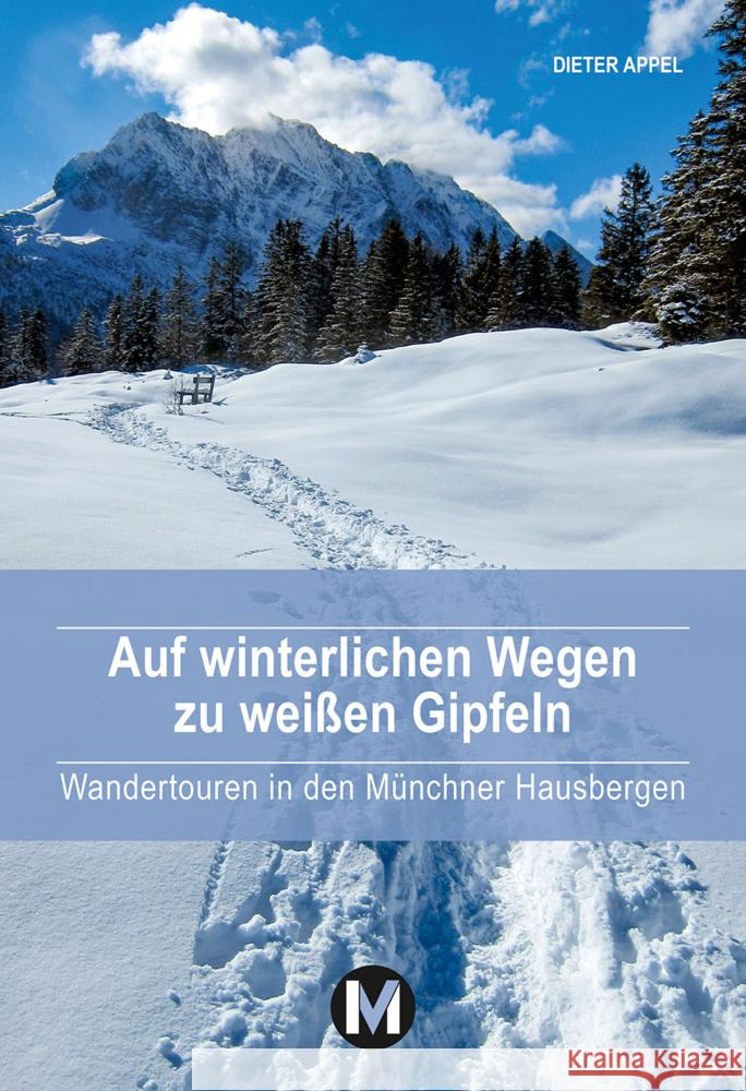 Auf winterlichen Wegen zu weißen Gipfeln Appel, Dieter 9783910425033 MünchenVerlag Reise - książka